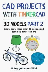 CAD Projects with Tinkercad | 3D-Models Part 2 - Wild M.Eng. Johannes