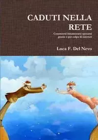 CADUTI NELLA RETE - Del Nevo Luca F.