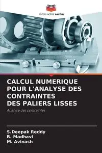 CALCUL NUMERIQUE POUR L'ANALYSE DES CONTRAINTES DES PALIERS LISSES - Reddy S.Deepak