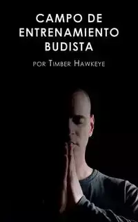 CAMPO DE ENTRENAMIENTO BUDISTA - Hawkeye Timber