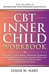 CBT Inner Child Workbook - Leigh W. Hart