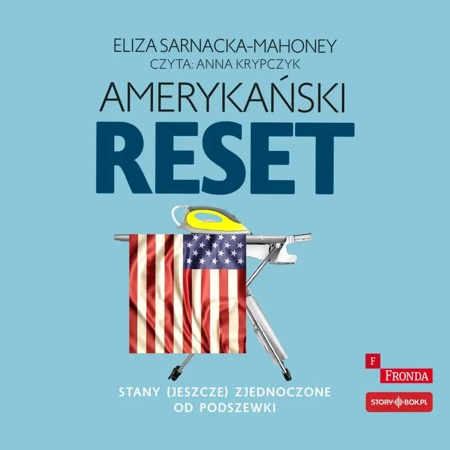 CD MP3 Amerykański reset. Stany (jeszcze) Zjednoczone od podszewki - Eliza Sarnacka-Mahoney