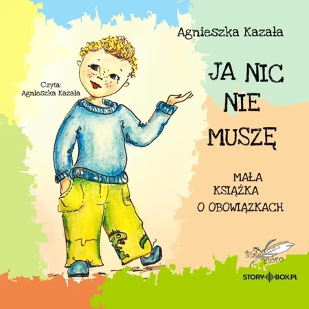 CD MP3 Ja nic nie muszę. Mała książka o obowiązkach - Agnieszka Kazała