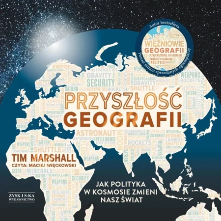 CD MP3 Przyszłość geografii. Jak polityka w kosmosie zmieni nasz świat - Tim Marshall