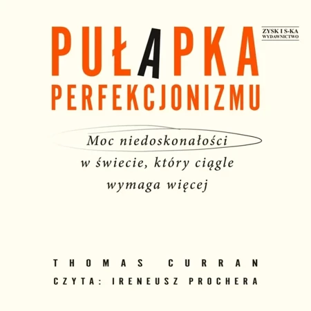 CD MP3 Pułapka perfekcjonizmu. Moc niedoskonałości w świecie, który ciągle wymaga więcej - Thomas Curran