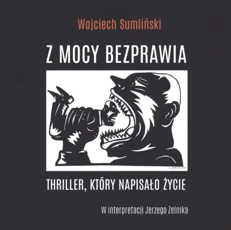 CD MP3 Z mocy bezprawia - Wojciech Sumliński