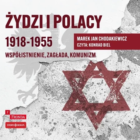 CD MP3 Żydzi i Polacy 1918–1955. Współistnienie – zagłada – komunizm - Marek Jan Chodakiewicz