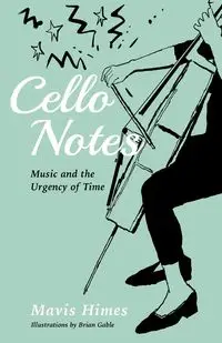 CELLO NOTES - Mavis Himes