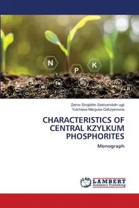 CHARACTERISTICS OF CENTRAL KZYLKUM PHOSPHORITES - Sirojiddin Sakhomiddin ugli Zoirov