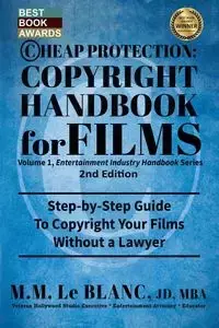 CHEAP PROTECTION, COPYRIGHT HANDBOOK FOR FILMS, 2nd Edition - Le Blanc M. M.