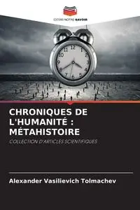 CHRONIQUES DE L'HUMANITÉ - Alexander Tolmachev Vasilievich