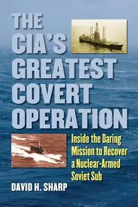 CIA's Greatest Covert Operation - David H. Sharp