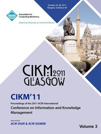 CIKM 11 Proceedings of the 2011 ACM International Conference on Information and Knowledge Management Vol 3 - CIKM 11 Conference Committee