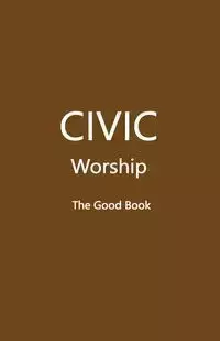 CIVIC Worship The Good Book (Brown Cover) - Editors Volunteer