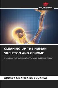 CLEANING UP THE HUMAN SKELETON AND GENOME - AUDREY DE BOUANSA KIBAMBA