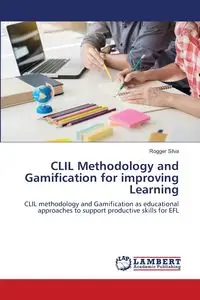 CLIL Methodology and Gamification for improving Learning - Silva Rogger