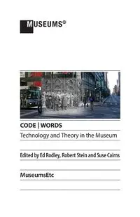 CODE | WORDS Technology & Theory in the Museum - Rodley Ed