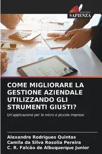 COME MIGLIORARE LA GESTIONE AZIENDALE UTILIZZANDO GLI STRUMENTI GIUSTI? - Rodrigues Quintas Alexandre