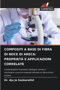 COMPOSITI A BASE DI FIBRA DI NOCE DI ARECA - Jo Sankarathil Dr. Aju