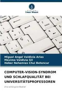 COMPUTER-VISION-SYNDROM UND SCHLAFQUALITÄT BEI UNIVERSITÄTSPROFESSOREN - Miguel Angel Valdivia Arias