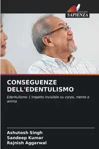 CONSEGUENZE DELL'EDENTULISMO - Singh Ashutosh