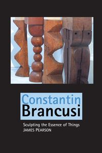 CONSTANTIN BRANCUSI - James Pearson