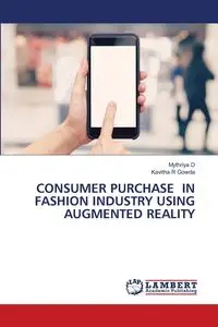 CONSUMER PURCHASE IN FASHION INDUSTRY USING AUGMENTED REALITY - D Mythriya