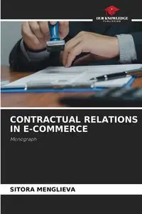 CONTRACTUAL RELATIONS IN E-COMMERCE - MENGLIEVA SITORA