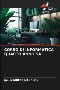 CORSO DI INFORMATICA QUARTO ANNO SA - Junior NKIERE MAKOLONI