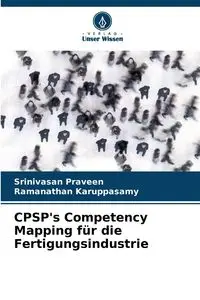 CPSP's Competency Mapping für die Fertigungsindustrie - Praveen Srinivasan