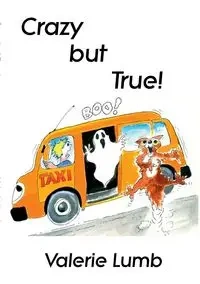 CRAZY BUT TRUE! - Valerie Lumb