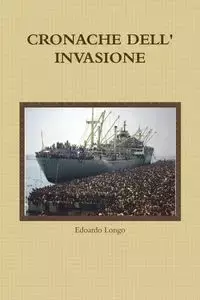 CRONACHE DELL' INVASIONE - Longo Edoardo