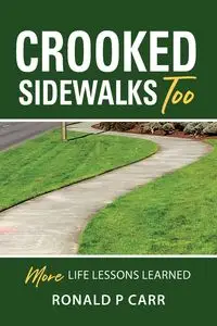 CROOKED SIDEWALKS TOO - Ronald P. Carr