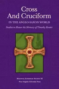 CROSS AND CRUCIFORM IN THE ANGLO-SAXON WORLD - KEEFER SARAH LARRATT