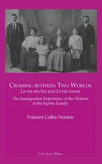 CROSSING BETWEEN TWO WORLDS La via vecchia and La via nuova. - Frances Calka-Norton  A