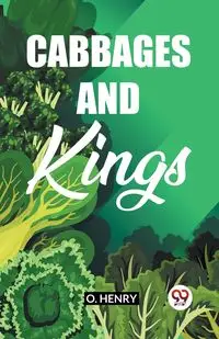 Cabbages And Kings - Henry O.