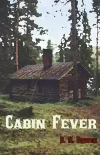 Cabin Fever - Bower B. M.