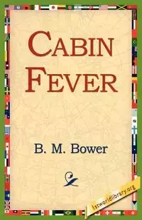 Cabin Fever - Bower B. M.