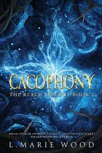 Cacophony - Marie Wood L.