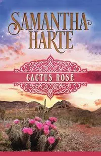 Cactus Rose - Samantha Harte