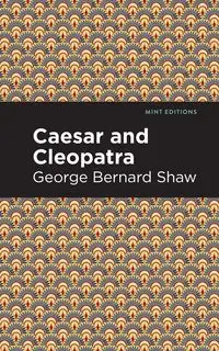 Caesar and Cleopatra - George Bernard Shaw