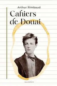 Cahiers de Douai - Arthur Rimbaud