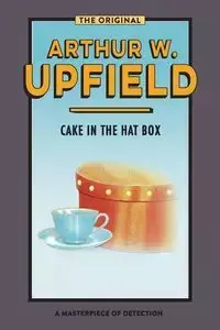 Cake in the Hat Box - Arthur W. Upfield