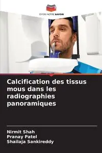 Calcification des tissus mous dans les radiographies panoramiques - Shah Nirmit