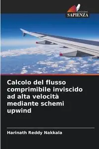 Calcolo del flusso comprimibile inviscido ad alta velocità mediante schemi upwind - Nakkala Harinath Reddy