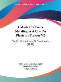 Calculs Des Ponts Metalliques A Une Ou Plusieurs Travees V2 - Von Leber Edler Maximilien