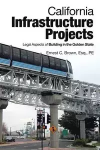 California Infrastructure Projects - Ernest C. Brown Esq. PE