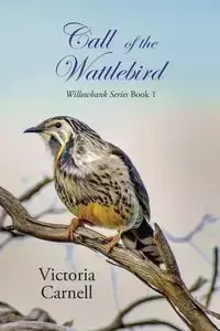 Call of the Wattlebird - Victoria Carnell