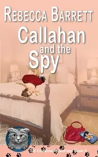 Callahan and the Spy - Barrett Rebecca