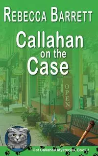 Callahan on the Case - Barrett Rebecca